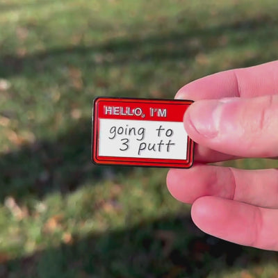 HELLO I'M GOING TO 3 PUTT BALL MARKER